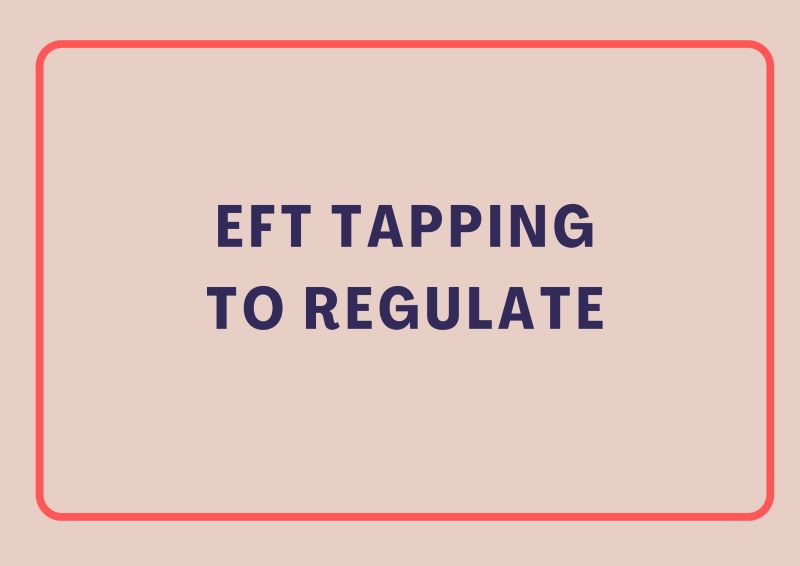 EFT Tapping to Regulate, ADHD Strategy